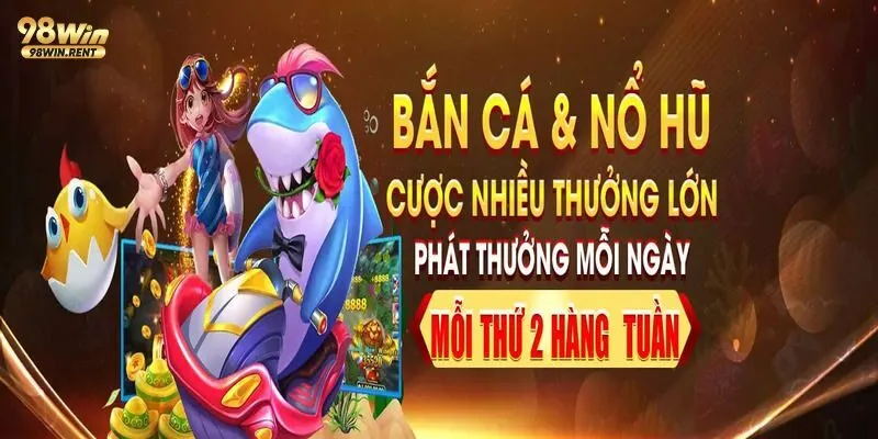 Tổng Hợp Các Thông Tin Về Sự Kiện 98Win Hoàn Trả Vô Hạn 