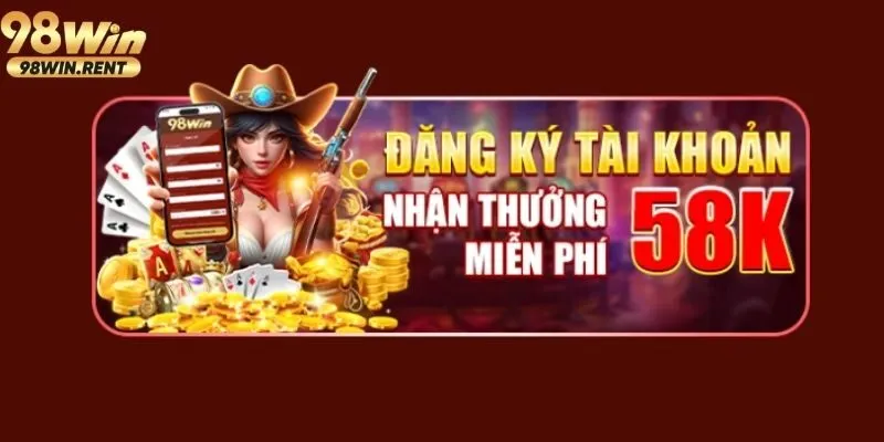 Đôi nét về 98Win ưu đãi thành viên mới